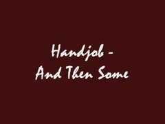 Handjob - And Then Some Thumb