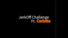 Carlotta JerkOff challenge (Spanish) Thumb